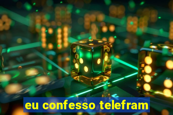 eu confesso telefram